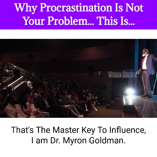 Graphich showing Myron Golden with the Title Why Procrastination Is Not The Real Problem - This Is...