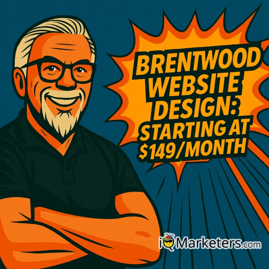 Brentwood Website Design Professional Sites for Discerning Businesses Starting at $149 Month