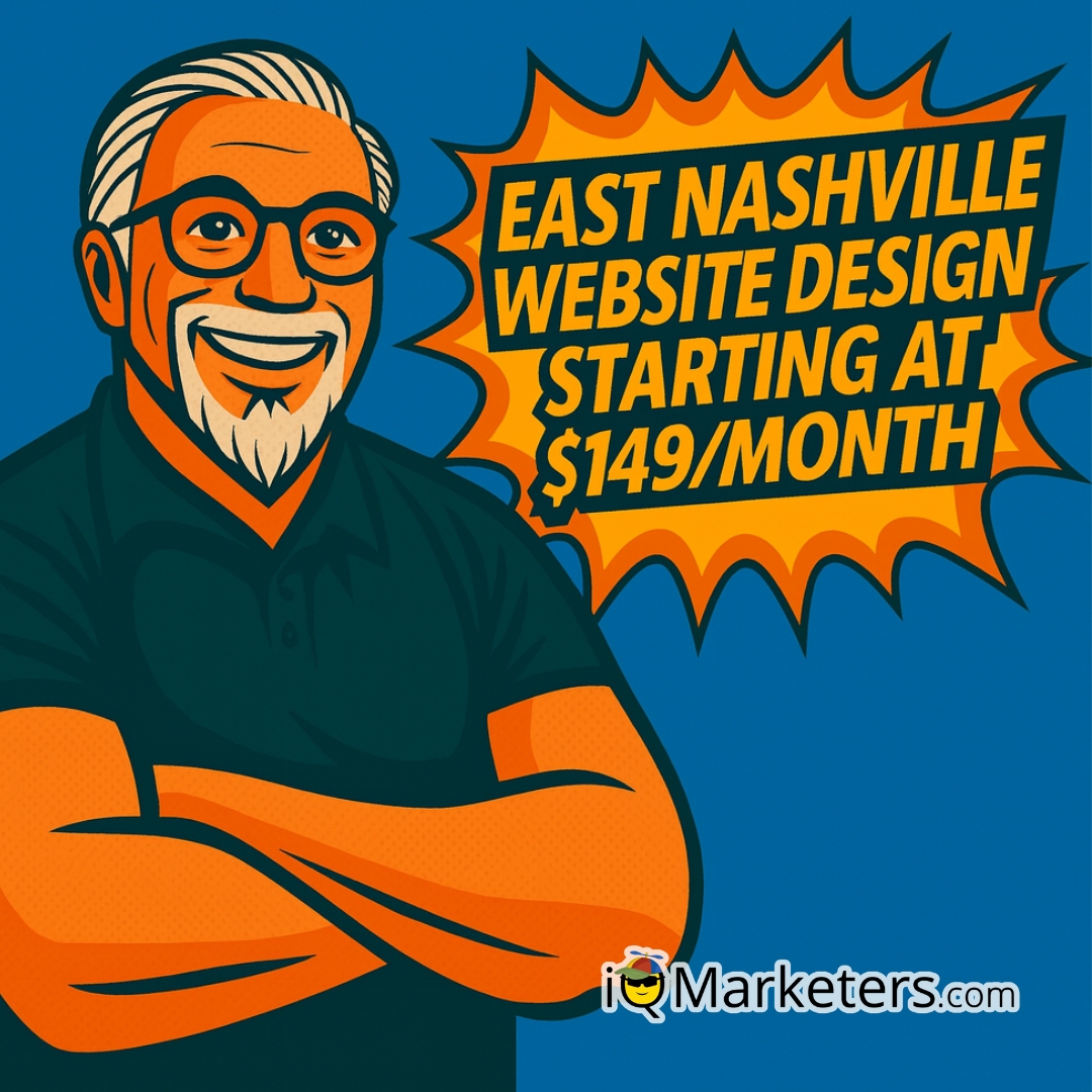East Nashville Website Design: Fast, Mobile-Optimized Sites Starting at $149/Month